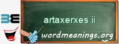 WordMeaning blackboard for artaxerxes ii